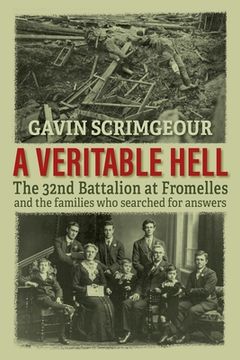 portada A Veritable Hell: The 32nd Battalion at Fromelles and the families who searched for answers (en Inglés)