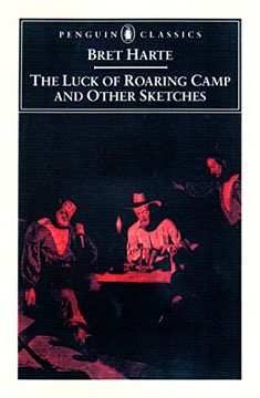 portada The Luck of Roaring Camp and Other Writings (Penguin Classics) (en Inglés)