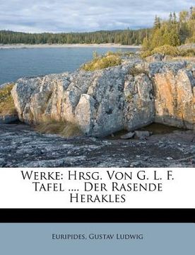 portada Werke: Hrsg. Von G. L. F. Tafel .... Der Rasende Herakles (en Alemán)