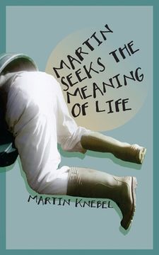 portada Martin Seeks The Meaning of Life (in English)