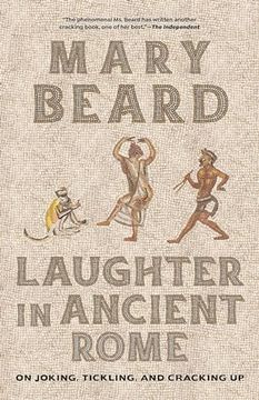 portada Laughter in Ancient Rome: On Joking, Tickling, and Cracking up (Volume 71) (Sather Classical Lectures)