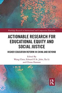 portada Actionable Research for Educational Equity and Social Justice: Higher Education Reform in China and Beyond (Routledge Research in International and Comparative Education) (en Inglés)