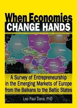 portada When Economies Change Hands: A Survey of Entrepreneurship in the Emerging Markets of Europe From the Balkans to the Baltic States (en Inglés)
