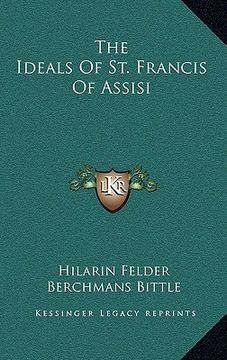 portada the ideals of st. francis of assisi (en Inglés)