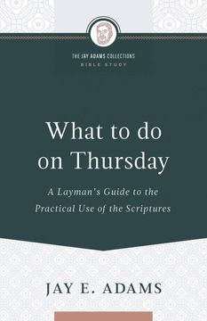 portada What to do on Thursday: A Layman'S Guide to the Practical use of the Scriptures (en Inglés)