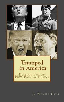 portada Trumped in America: Reflections on How Fascism Grows (en Inglés)