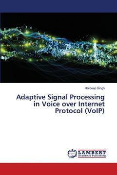 portada Adaptive Signal Processing in Voice over Internet Protocol (VoIP) (en Inglés)