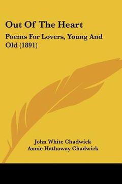 portada out of the heart: poems for lovers, young and old (1891) (in English)