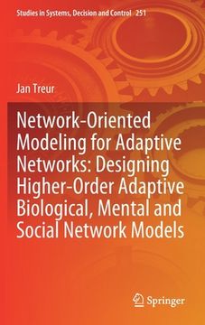 portada Network-Oriented Modeling for Adaptive Networks: Designing Higher-Order Adaptive Biological, Mental and Social Network Models (en Inglés)