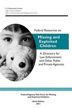 portada Federal Resources on Missing and Exploited Children: A Directory for Law Enforcement and Other Public and Private Agencies (en Inglés)