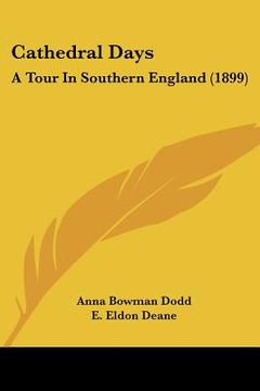 portada cathedral days: a tour in southern england (1899)