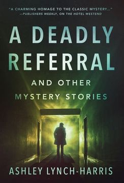 portada A Deadly Referral and Other Mystery Stories (in English)