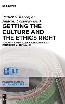 portada Getting the Culture and the Ethics Right: Towards a new age of Responsibility in Banking and Finance (Institute for law and Finance Series) (in English)