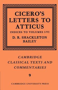 portada Cicero: Letters to Atticus: Volume 7, Indexes 1-6 Paperback: V. 7 (Cambridge Classical Texts and Commentaries) (en Inglés)