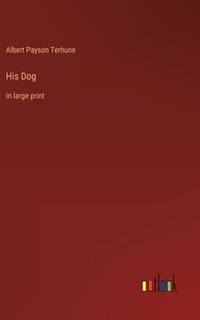 portada His Dog: in large print (in English)