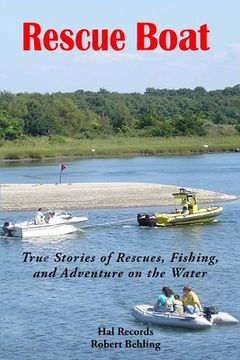 portada Rescue Boat: True Stories of Rescues, Fishing, and Adventures on the Water (en Inglés)