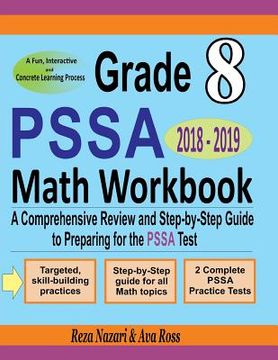 portada Grade 8 PSSA Mathematics Workbook 2018 - 2019: A Comprehensive Review and Step-by-Step Guide to Preparing for the PSSA Math Test