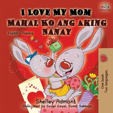 portada I Love My Mom (English Tagalog Bilingual Book) (in Tagalo)