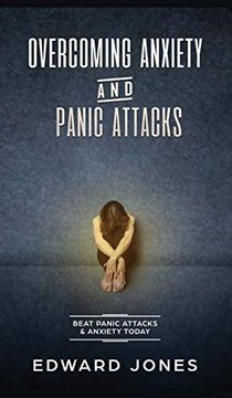 portada Overcoming Anxiety & Panic Attacks: Beat Panic Attacks & Anxiety, Today (en Inglés)