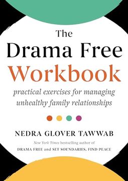 portada The Drama Free Workbook: Practical Exercises for Managing Unhealthy Family Relationships