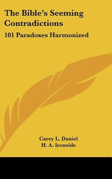 portada the bible's seeming contradictions: 101 paradoxes harmonized (en Inglés)