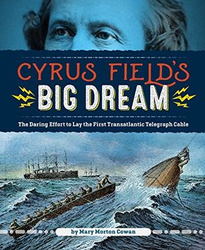portada Cyrus Field's big Dream: The Daring Effort to lay the First Transatlantic Telegraph Cable (in English)