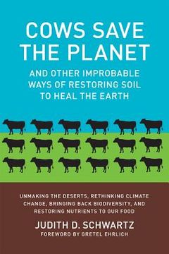 portada cows save the planet: and other improbable ways of restoring soil to heal the earth