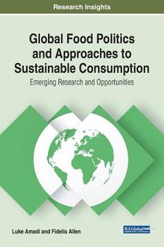 portada Global Food Politics and Approaches to Sustainable Consumption: Emerging Research and Opportunities (in English)