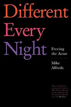 portada Different Every Night: Putting the Play on Stage and Keeping it Fresh (en Inglés)