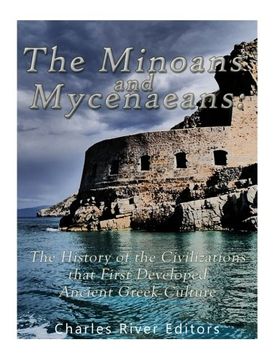 portada The Minoans and Mycenaeans: The History of the Civilizations that First Developed Ancient Greek Culture