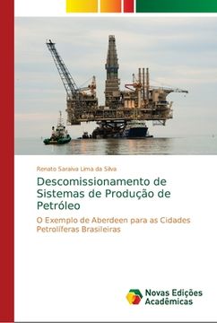 portada Descomissionamento de Sistemas de Produção de Petróleo: O Exemplo de Aberdeen Para as Cidades Petrolíferas Brasileiras (en Portugués)