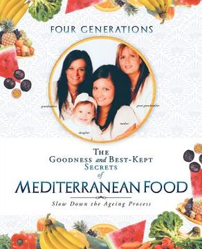 portada the goodness and best-kept secrets of mediterranean food: slow down the ageing process