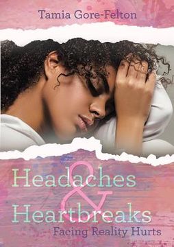 portada Headaches & Heartbreaks: Facing Reality Hurts (en Inglés)
