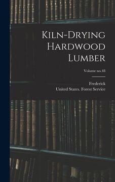 portada Kiln-drying Hardwood Lumber; Volume no.48 (en Inglés)