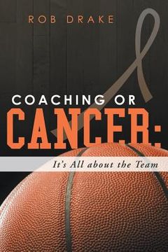 portada Coaching or Cancer: Its All about the Team