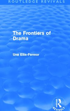 portada The Frontiers of Drama (Routledge Revivals) (Routledge Revivals: Una Ellis-Fermor) (en Inglés)