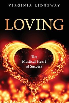 portada Loving: The Mystical Heart of Success (en Inglés)