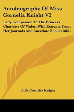 portada autobiography of miss cornelia knight v2