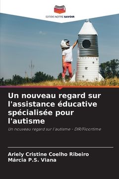 portada Un nouveau regard sur l'assistance éducative spécialisée pour l'autisme (en Francés)