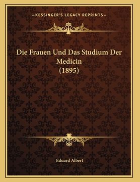 portada Die Frauen Und Das Studium Der Medicin (1895) (in German)