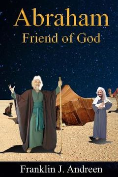 portada Abraham: Friend of God (en Inglés)