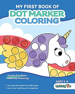 portada My First Book of dot Marker Coloring: Dot Marker Coloring Pages for Toddlers (Ages 2 - 4) (Woo! Jr. Kids Activities Books) (en Inglés)