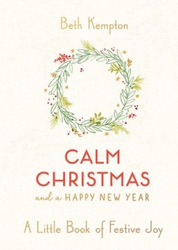 portada Calm Christmas and a Happy new Year: A Little Book of Festive joy (in English)