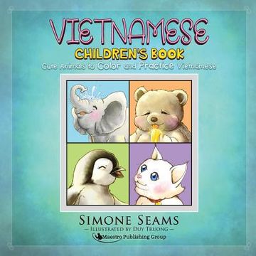 portada Vietnamese Children's Book: Cute Animals to Color and Practice Vietnamese (en Inglés)