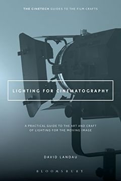 portada Lighting for Cinematography: A Practical Guide to the art and Craft of Lighting for the Moving Image (The Cinetech Guides to the Film Crafts) (en Inglés)