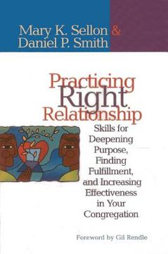 portada Practicing Right Relationship: Skills for Deepening Purpose, Finding Fulfillment, and Increasing Effectiveness in Your Congregation (in English)