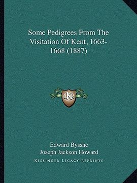 portada some pedigrees from the visitation of kent, 1663-1668 (1887) (in English)