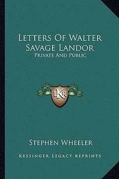 portada letters of walter savage landor: private and public (en Inglés)
