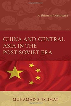 portada China and Central Asia in the Post-Soviet Era: A Bilateral Approach