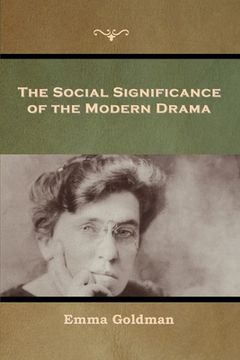The Social Significance of the Modern Drama (en Inglés)